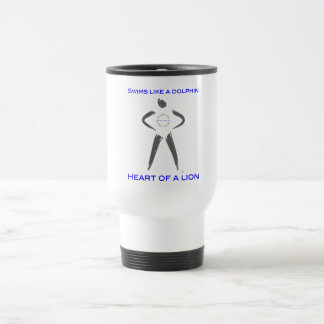 Swims like a dolphin - Heart of a lion Travel Mug