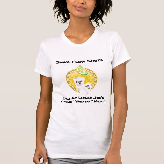 Swine Flew Shots, Only At Lizard... T-Shirt (Front)