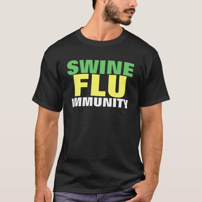 Swine Flu Immunity T-Shirt (Front)