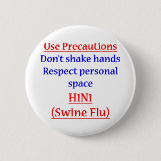 Swine Flu Precautions 6 Cm Round Badge