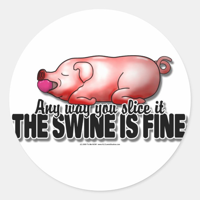 Swine Is Fine Classic Round Sticker (Front)