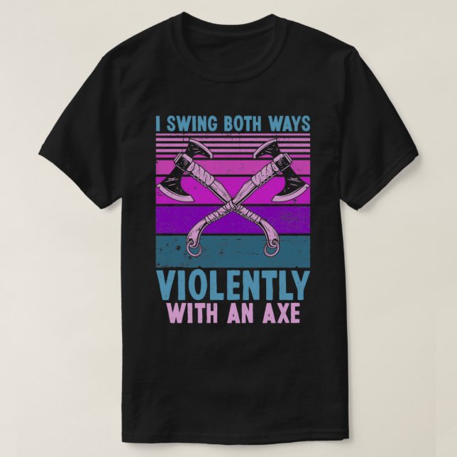 Swing Both Ways Violently T-Shirt (Design Front)