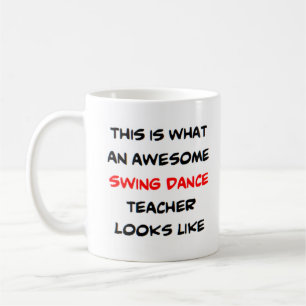 swing dance teacher, awesome coffee mug