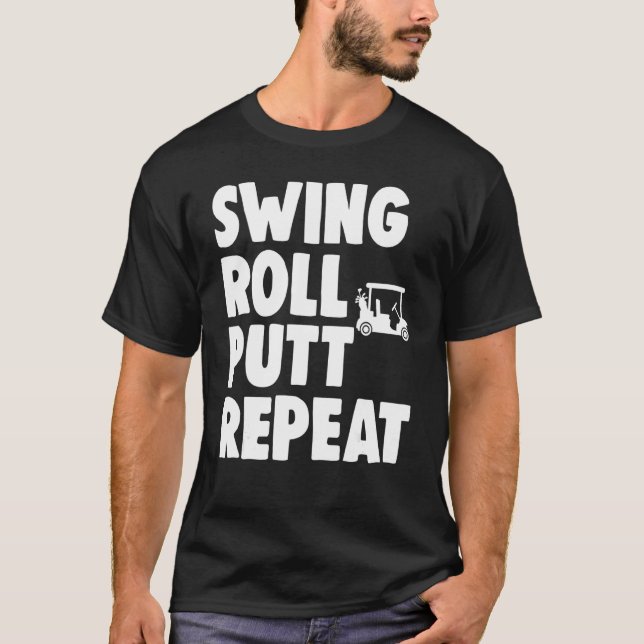 Swing Roll Putt Repeat Player   Women Golf   T-Shirt (Front)