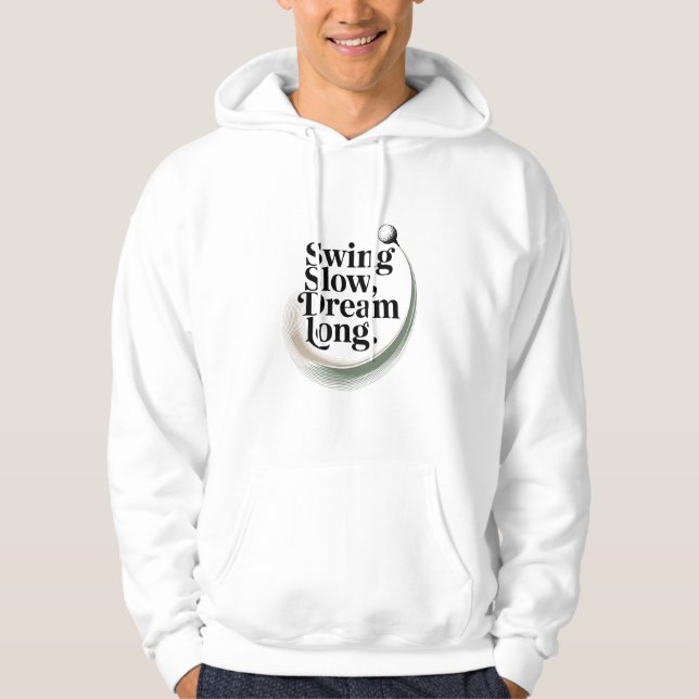 Swing Slow Dream Long Elegant Golf Typography Hoodie (Front)