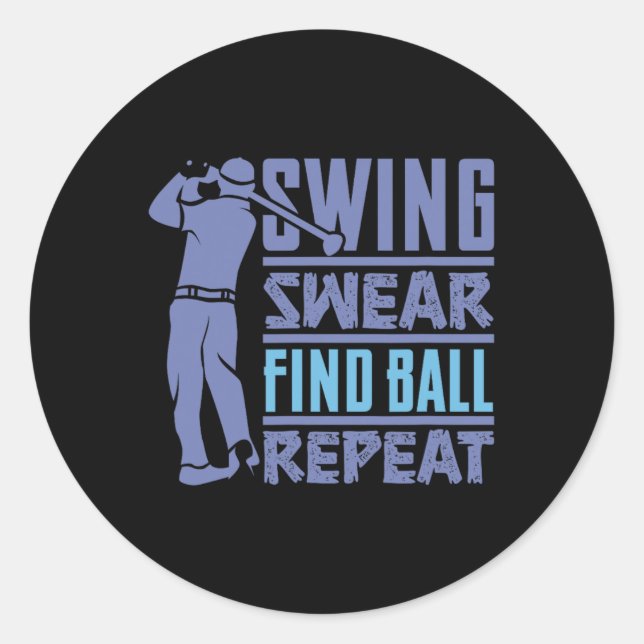 Swing Swear Drink Repeat - Funny Golf Saying  Classic Round Sticker (Front)