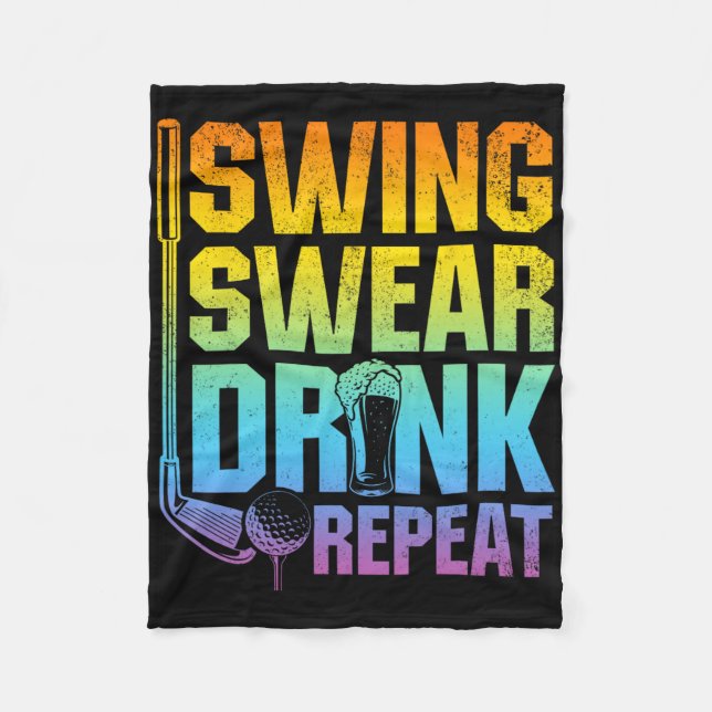 Swing Swear Drink Repeat - Funny Golf Saying  Fleece Blanket (Front)
