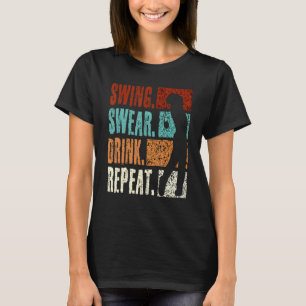 Swing Swear Drink Repeat Golf 2 T-Shirt