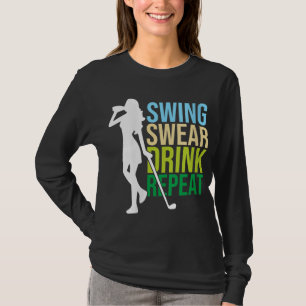Swing Swear Drink Repeat Golf Enthusiast T-Shirt