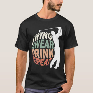 Swing Swear Drink Repeat T-Shirt
