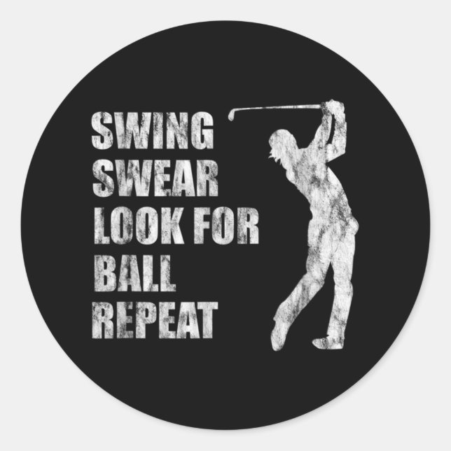 Swing Swear Look For Ball Repeat - Classic Round Sticker (Front)