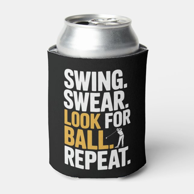 Swing Swear Look For Ball Repeat Golf Golfers Golf Can Cooler (Can Front)