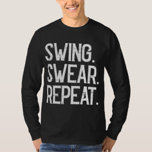 Swing Swear Repeat Golf Player Golfing Sports Love T-Shirt