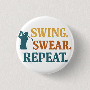 Swing. Swear. Repeat. – Snarky Golf Merch 3 Cm Round Badge