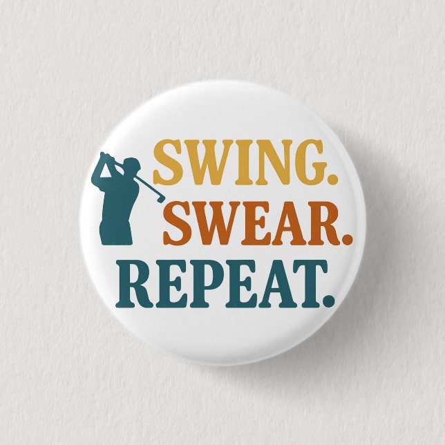 Swing. Swear. Repeat. – Snarky Golf Merch 3 Cm Round Badge (Front)