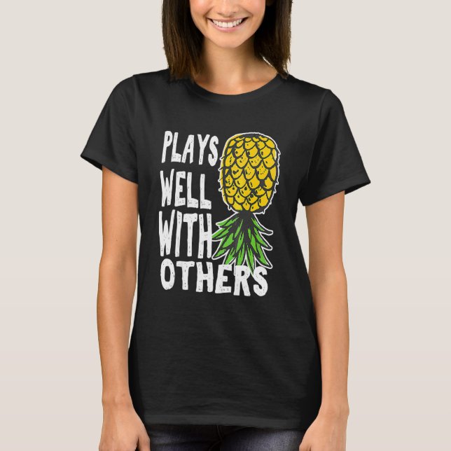 Swinger Couples Plays Well With Others Upside Down T-Shirt (Front)
