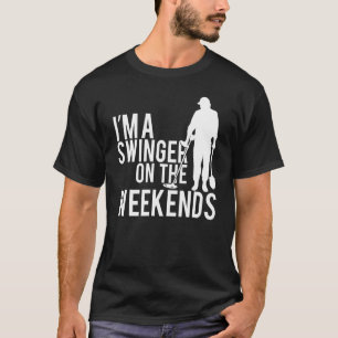 Swinger On Weekend Metal Detector Metal Detecting T-Shirt