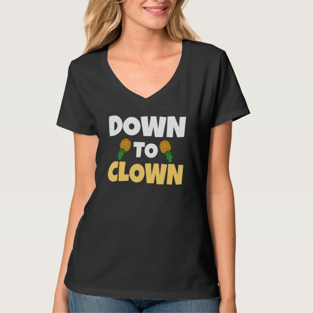 Swinger Upside Down Pineapple Down To Clown T-Shirt (Front)