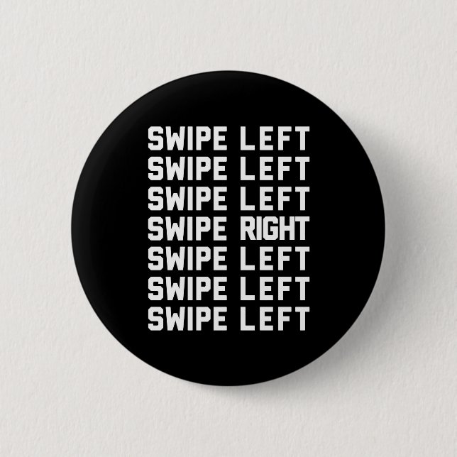 Swipe Left/Right Funny Quote 6 Cm Round Badge (Front)