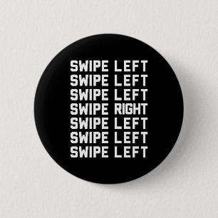 Swipe Left/Right Funny Quote 6 Cm Round Badge