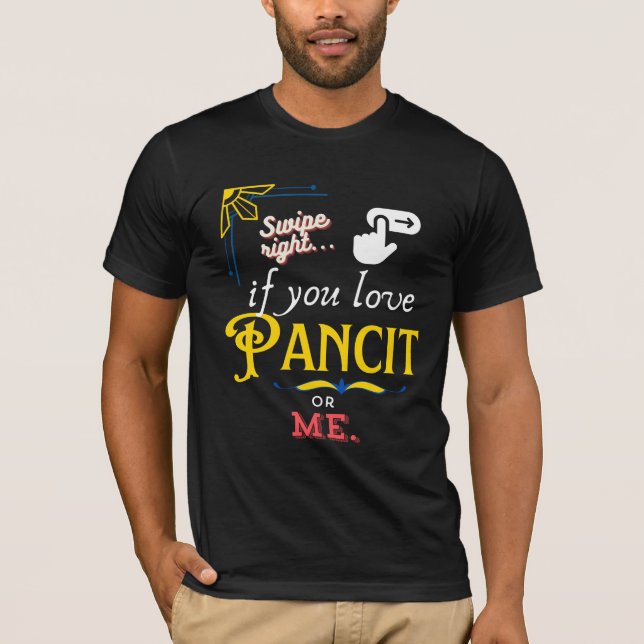 Swipe Right for Pancit Love T-Shirt (Front)