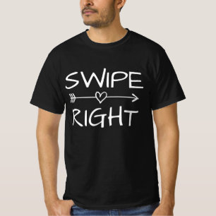 Swipe Right funny tshirt for online dating profile
