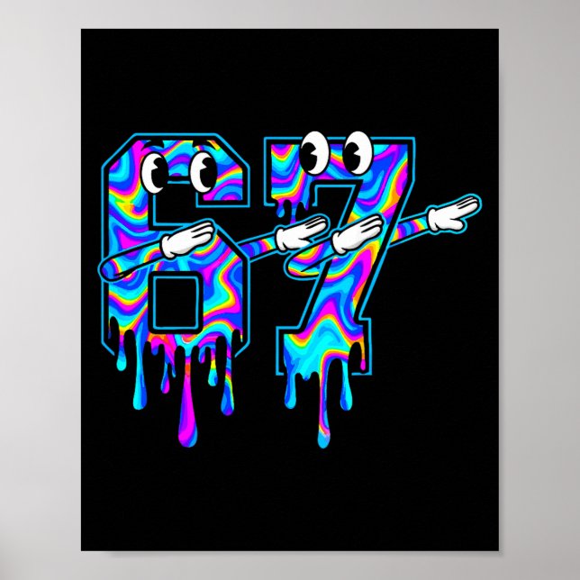 Swirl Six Seven Dab Drip 6 7 Dabbing Meme  Poster (Front)
