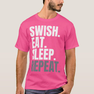 Swish Eat Sleep Repeat T-Shirt