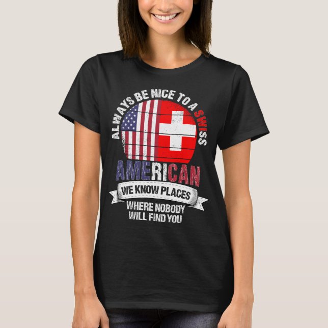 Swiss American know Places Switzerland Flag T-Shirt (Front)