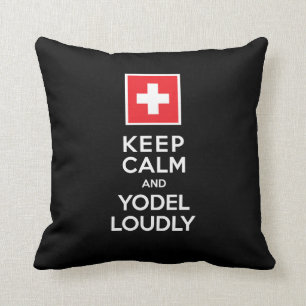 Swiss Yodeler's Funny Keep Calm Yodel Loudly Cushion
