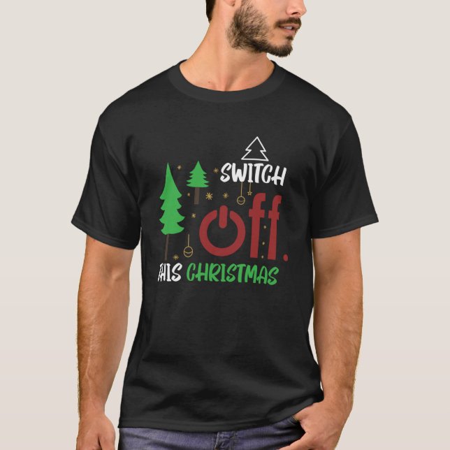 Switch Off Christmas Digital Detox Celebration T-Shirt (Front)