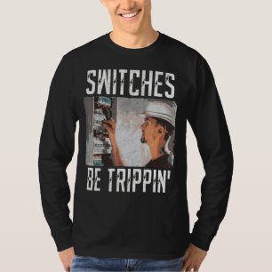 Switches Be Trippin Electrician Electric Fuse Box T-Shirt