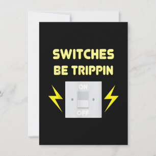 Switches Be Trippin  - Electrician Gift Card