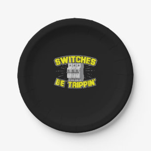 Switches Be Trippin Electrician Gift Paper Plate