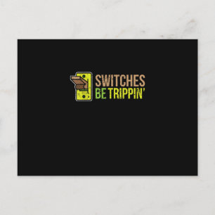 Switches Be Trippin Funny Electrician Gift Postcard