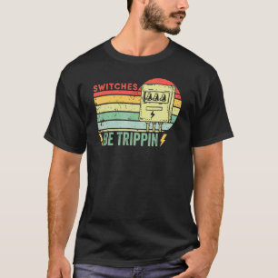 Switches Be Trippin Vintage  Electrician Fuse Box  T-Shirt
