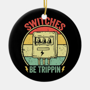 Switches Be Trippin Vintage Funny Electrician Ceramic Tree Decoration
