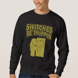 Switches be trippin Voltage Lineman Circuit Cable Sweatshirt