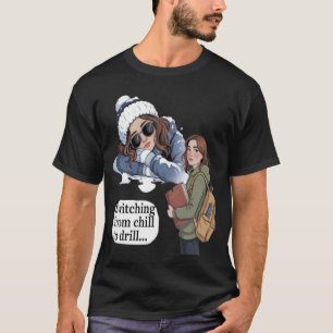 Switching from chill to drill T-Shirt