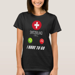 Switzerland Flag Souvenir Switzerland Is Calling I T-Shirt