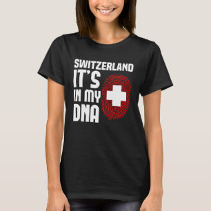 Switzerland It s In My DNA Swiss T-Shirt