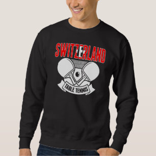 Switzerland Ping Pong Swiss Table Tennis Support Sweatshirt