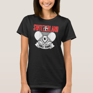 Switzerland Table Tennis Support Swiss Ping Pong T-Shirt