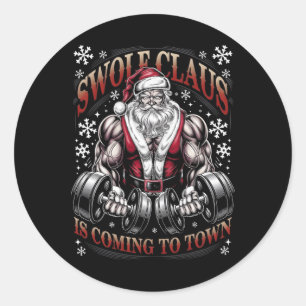 Swole Claus Is Coming To Town Santa Christmas Gym Classic Round Sticker