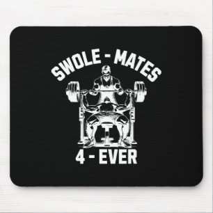 Swole-mates 4-ever Funny Gym Partner Lifting  Mouse Mat
