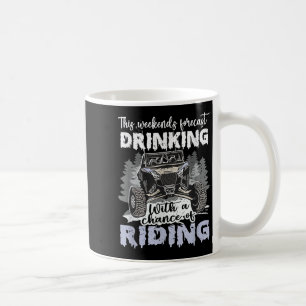 Sxs Utv Weekend Forecast Drinking With A Chance Of Coffee Mug