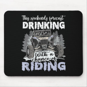 Sxs Utv Weekend Forecast Drinking With A Chance Of Mouse Mat
