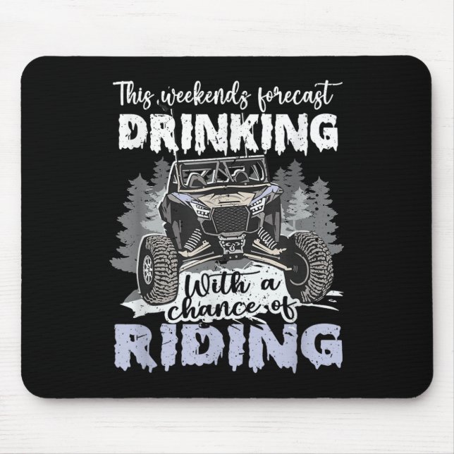 Sxs Utv Weekend Forecast Drinking With A Chance Of Mouse Mat (Front)