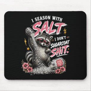 Sy I Season With Salt I Dont Sugarcoat Stuff Mouse Mat