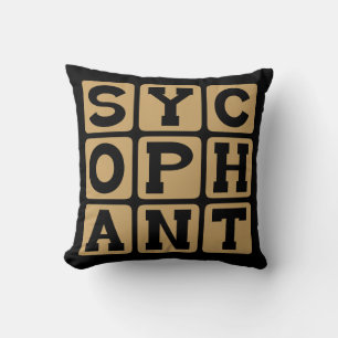 Sycophant, Yes Man or Brown Noser Cushion